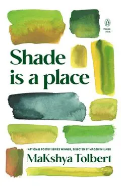 Shade Is a Place - Makshya Tolbert