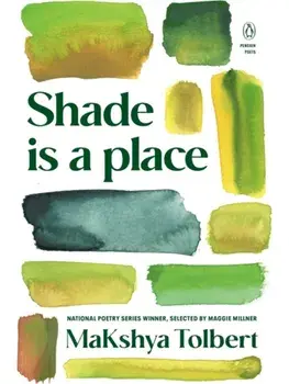 Shade is a place, Paperback/MaKshya Tolbert