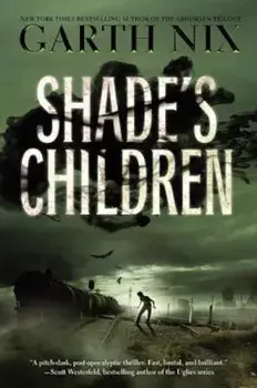 Shade's Children, Paperback/Garth Nix