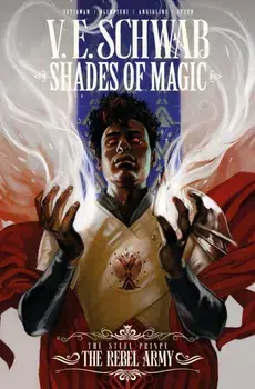 Shades of Magic: The Steel Prince the Rebel Army, Paperback/V. E. Schwab