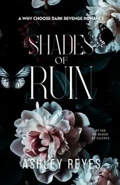 Shades Of Ruin: A MMMF Dark Romance - Ashley Reyes