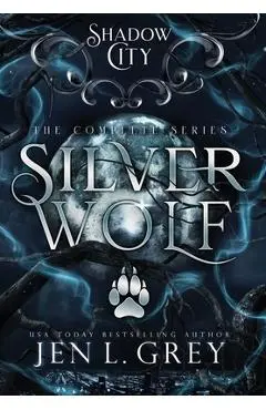 Shadow City: Silver Wolf (The Complete Series) - Jen L. Grey