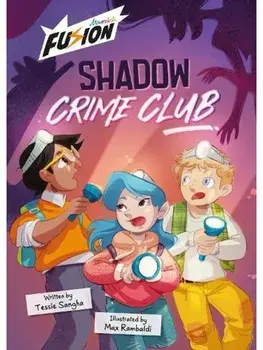 Shadow Crime Club. (Fusion Reader), Paperback/Tessie Sangha