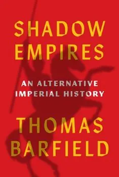 Shadow Empires. An Alternative Imperial History, Hardback/Thomas J. Barfield