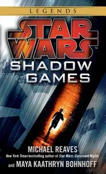 Shadow Games: Star Wars Legends/Michael Reaves