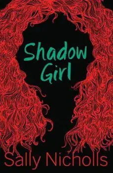 Shadow Girl, Paperback/Sally Nicholls