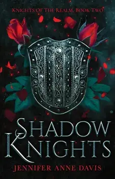 Shadow Knights: Knights of the Realm, Book 2, Paperback/Jennifer Anne Davis
