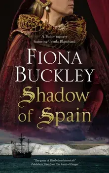 Shadow of Spain. Main, Hardback/Fiona Buckley