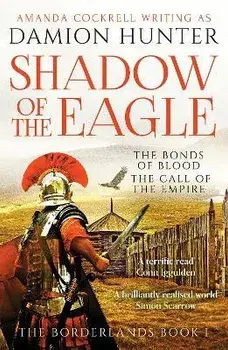Shadow of the Eagle. 'A terrific read' Conn Iggulden, Paperback/Damion Hunter