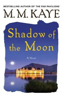 Shadow of the Moon - M. M. Kaye