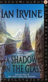 Shadow On The Glass. The View From The Mirror, Volume One (A Three Worlds Novel), Paperback/Ian Irvine