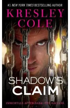 Shadow's Claim, Volume 13: Immortals After Dark: The Dacians - Kresley Cole