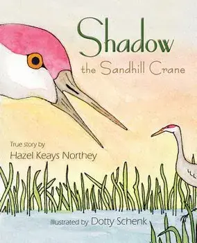 Shadow the Sandhill Crane, Paperback/Hazel Keays Northey