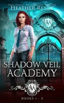 Shadow Veil Academy: Books 1-3, Hardcover/Heather Renee