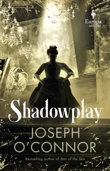 Shadowplay, Hardcover/Joseph O'Connor