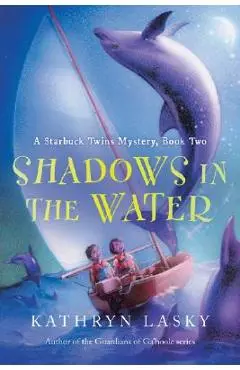Shadows in the Water: A Starbuck Twins Mystery, Book Two - Kathryn Lasky