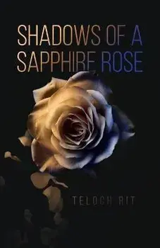Shadows of a Sapphire Rose, Paperback/Teloch Rit