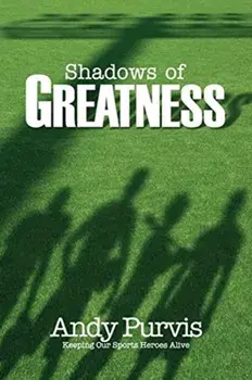 Shadows of Greatness, Paperback/Andy Purvis