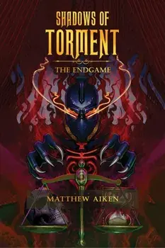 Shadows of Torment. The Endgame, Hardback/Matthew Aiken