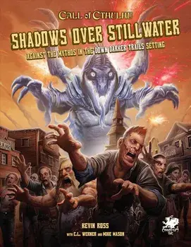 Shadows Over Stillwater: Against the Mythos in the Down Darker Trails Setting, Hardcover/Kevin Ross