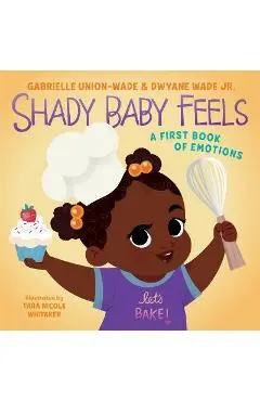 Shady Baby Feels: A First Book of Emotions - Gabrielle Union