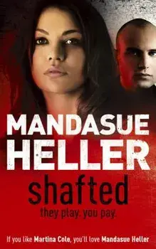Shafted. It pays to be in the limelight...doesn't it?, Paperback/Mandasue Heller