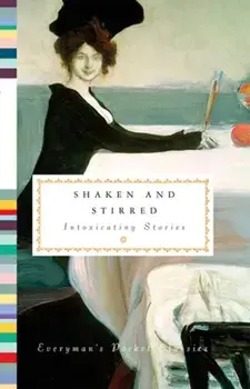Shaken and Stirred. Intoxicating Stories, Hardback/Various