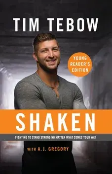 Shaken: Young Reader's Edition: Fighting to Stand Strong No Matter What Comes Your Way, Paperback/Tim Tebow