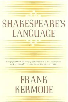 Shakespeare's Language, Paperback/Frank Kermode