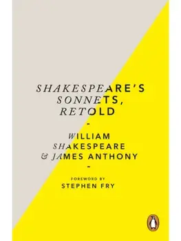 Shakespeare’s Sonnets, Retold. Classic Love Poems with a Modern Twist, Paperback/James Anthony