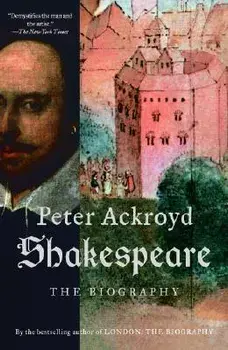 Shakespeare: The Biography, Paperback/Peter Ackroyd