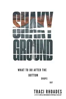 Shaky Ground. What to Do After the Bottom Drops Out, Paperback/Traci Rhoades