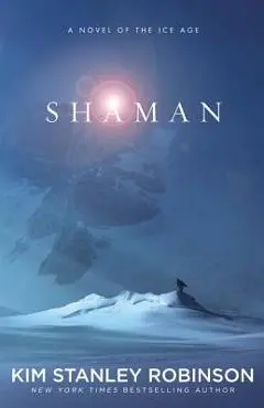 Shaman - Kim Stanley Robinson