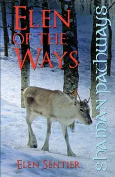 Shaman Pathways - Elen of the Ways. British Shamanism - Following the Deer Trods, Paperback/Elen Sentier