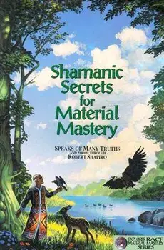 Shamanic Secrets for Material Mastery, Paperback/Zoosh