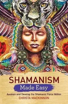 Shamanism Made Easy, Paperback/Christa Mackinnon
