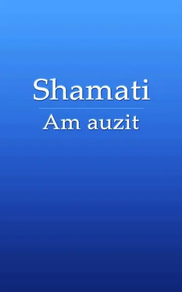 Shamati. Am auzit | Michael Laitman