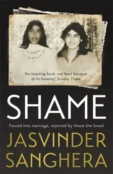 Shame. The bestselling true story of a girl's struggle to survive, Paperback/Jasvinder Sanghera
