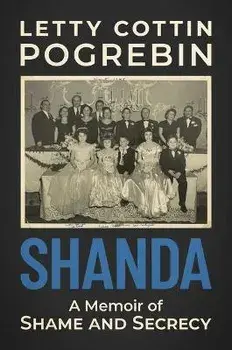 Shanda. A Memoir of Shame and Secrecy, Hardback/Letty Cottin Pogrebin