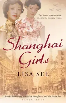 Shanghai Girls, Paperback/Lisa See