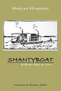 Shantyboat: A River Way of Life, Paperback/Harlan Hubbard