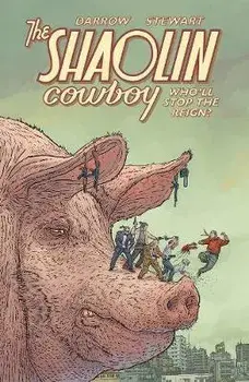 Shaolin Cowboy: Who'll Stop the Reign?, Paperback/Geof Darrow