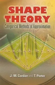 Shape Theory: Categorical Methods of Approximation, Paperback/J. M. Cordier