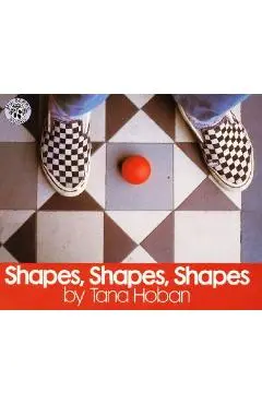 Shapes, Shapes, Shapes - Tana Hoban