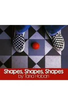 Shapes, Shapes, Shapes - Tana Hoban
