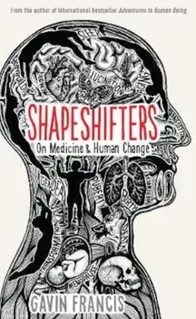 Shapeshifters, Hardcover/Gavin Francis