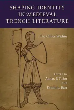 Shaping Identity in Medieval French Literature. The Other Within, Hardback/***