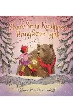Share Some Kindness, Bring Some Light - Apryl Stott