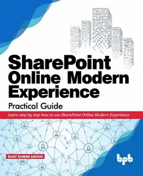 SharePoint Online Modern Experience Practical Guide: Learn step by step how to use SharePoint Online Modern Experience, Paperback/Sathish Nadarajan