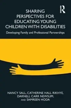 Sharing Perspectives for Educating Young Children with Disabilities. Developing Family and Professional Partnerships, Paperback/Samreen Hoda
